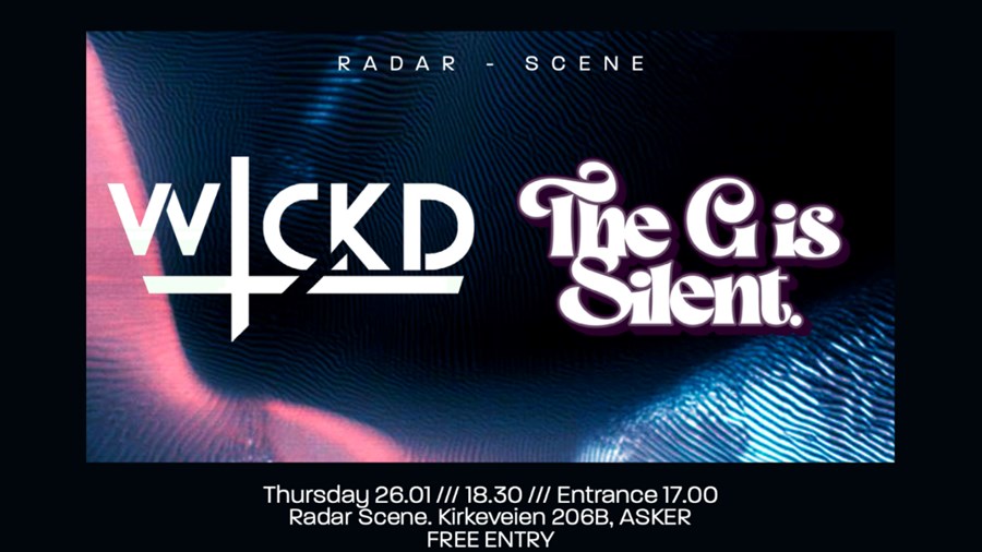 Wickd + The G is Silent live Radar 260122